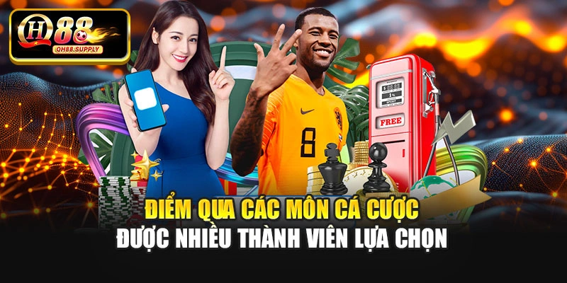 Điểm qua các môn cá cược được nhiều thành viên lựa chọn