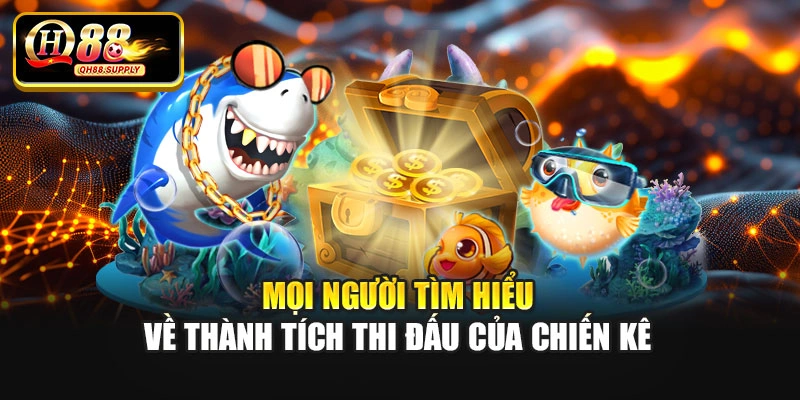 Mọi người tìm hiểu về thành tích thi đấu của chiến kê